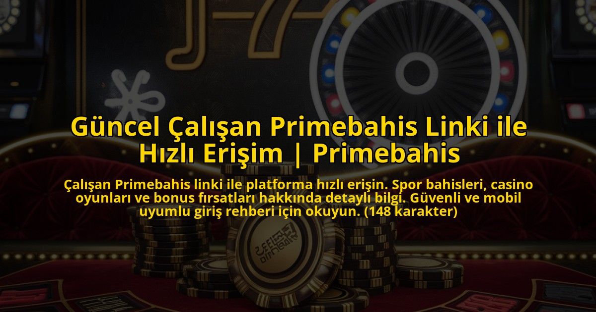 Guncel-Calisan-Primebahis-Linki-ile-Hizli-Erisim-Primebahis-overlay-1773175853.jpg