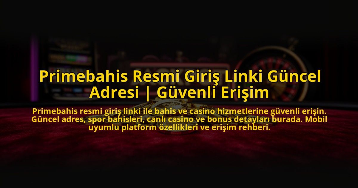Primebahis-Resmi-Giris-Linki-Guncel-Adresi-Guvenli-Erisim-overlay-1775999637.jpg