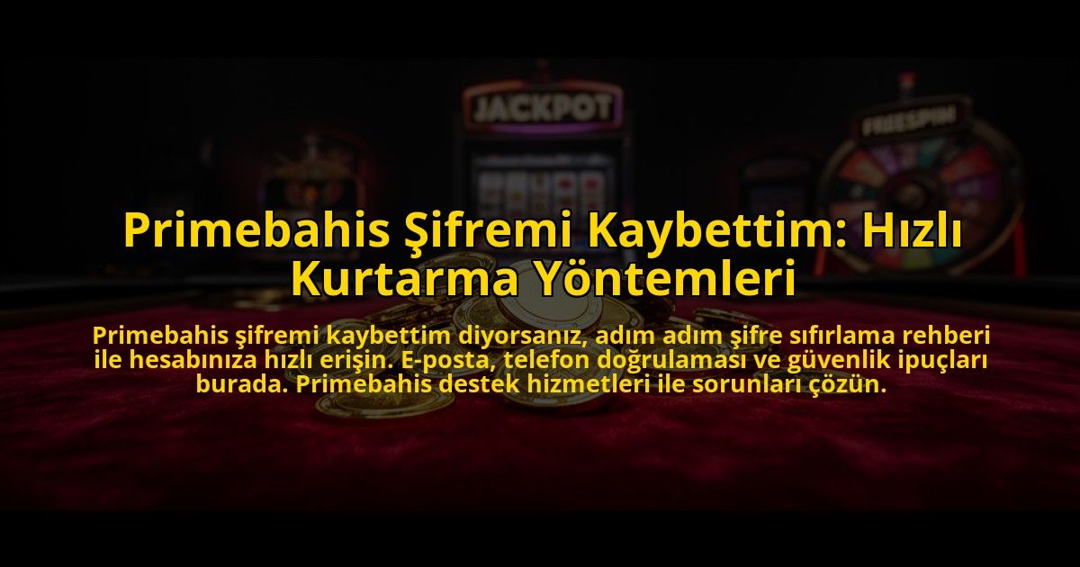Primebahis-Sifremi-Kaybettim-Hizli-Kurtarma-Yontemleri-overlay-1775006146.jpg