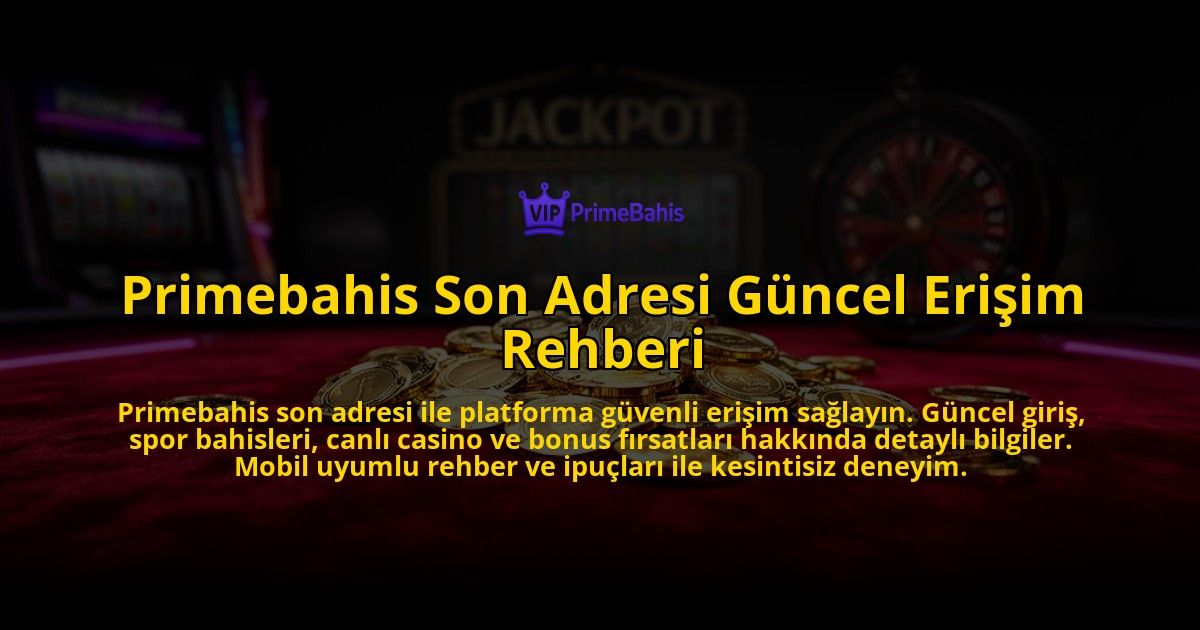 Primebahis-Son-Adresi-Guncel-Erisim-Rehberi-overlay-1776629663.jpg