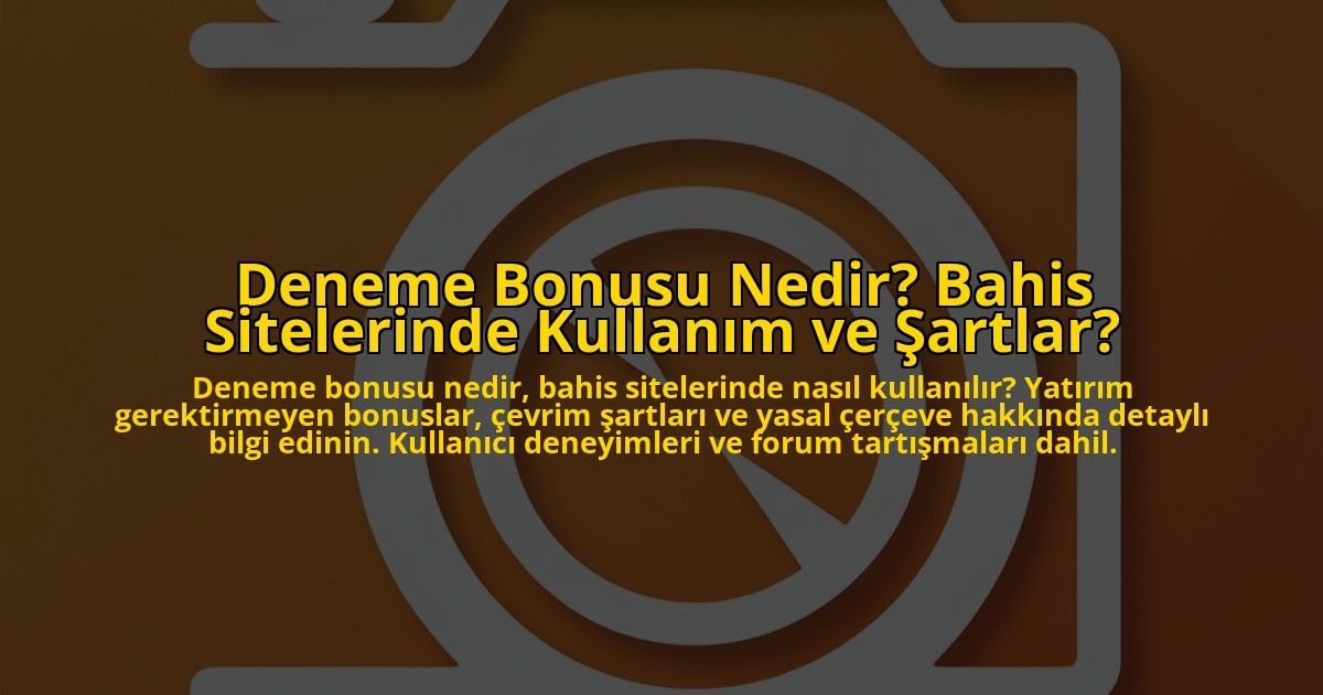Deneme-Bonusu-Nedir-Bahis-Sitelerinde-Kullanim-ve-Sartlar-overlay-1778188833.jpg
